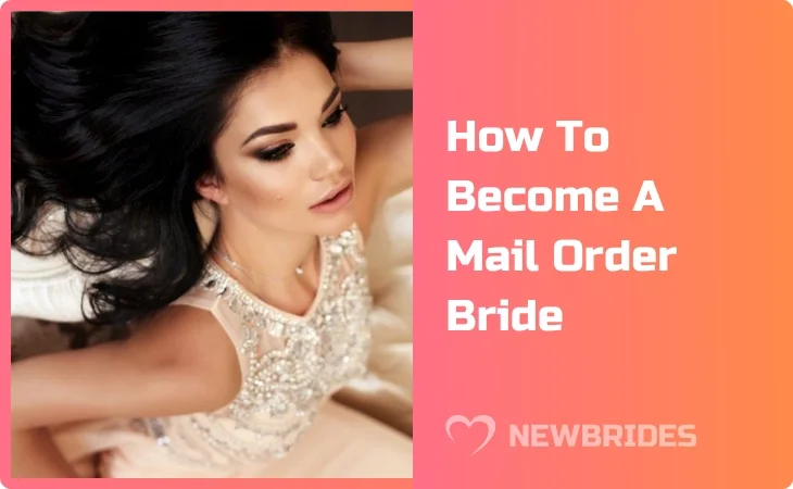 How To Become A Mail Order Bride: The Best Tips For Women From Our Legal Expert