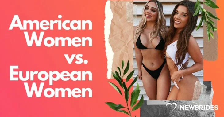 American Women vs European Women: How Different Are They?