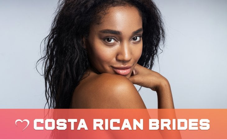 Costa Rican Brides—Find Your Perfect Woman For Marriage