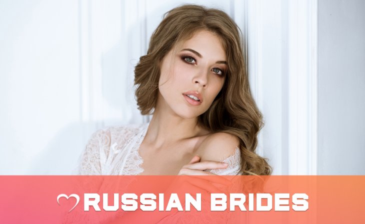 Russian Brides — How To Meet Beautiful Woman From Russia For Marriage