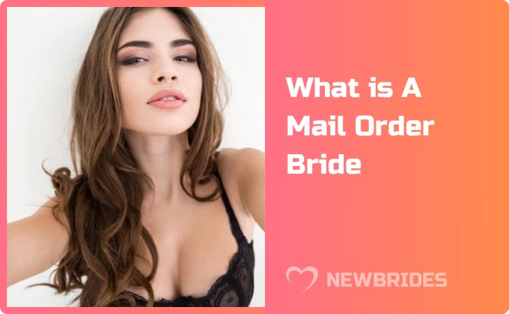 What Is A Mail Order Bride And How Does It Work?