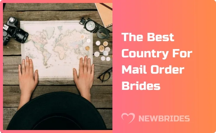 The Best Country For Mail Order Brides: Where Is The Best Place To Find A New Wife?