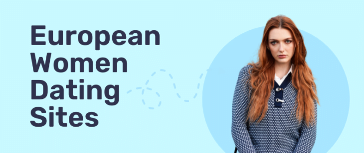 Best European Dating Sites In USA 2024: Find Eastern European Women